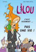 Lilou, t. 01: C'est vraiment pas une vie!